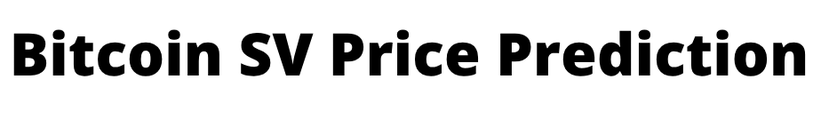Bitcoin SV Price Prediction
