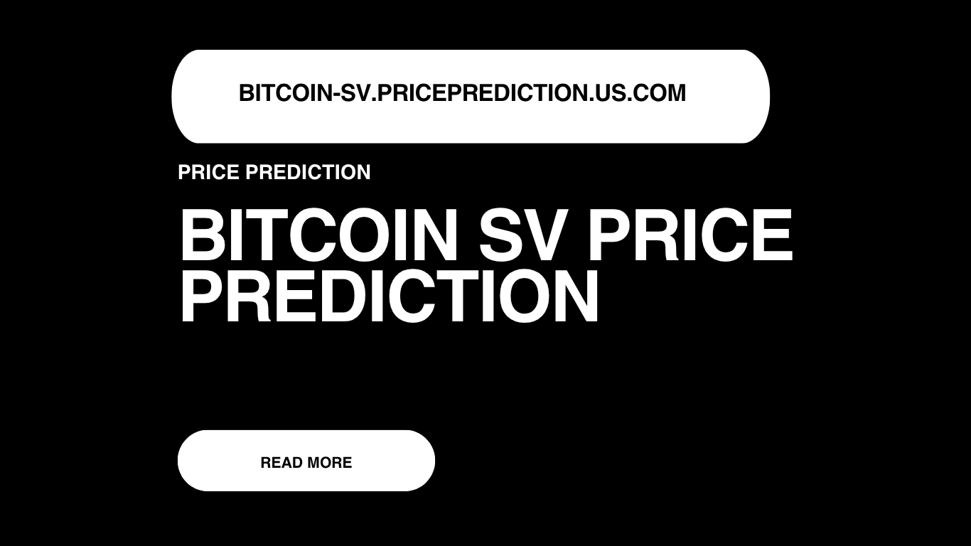 Bitcoin SV Price Prediction | Bitcoin SV Forecast 2025, 2030, 2040